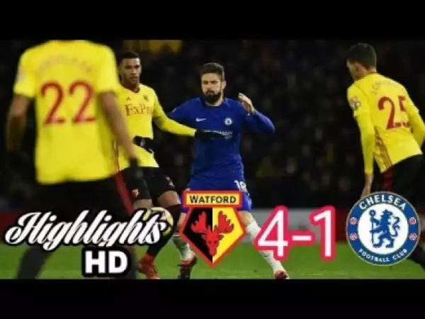 Video: Watford VS Chelsea 4-1. ( All goals highlights)